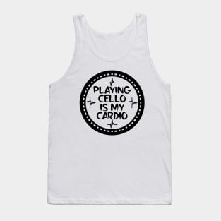 Playing Cello Is My Cardio Tank Top